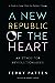 A New Republic of the Heart: An Ethos for Revolutionaries--A Guide to Inner Work for Holistic Change