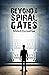 Beyond the Spiral Gates