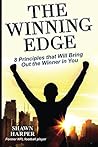 The Winning Edge: 8 Principles that Will Bring Out the Winner in You