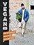 Vegan 100: Over 100 Incredible Recipes from Avant-Garde Vegan