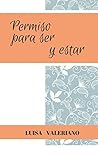 Permiso para ser y estar (Spanish Edition)