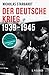 Der deutsche Krieg: 1939 - 1945 (German Edition)