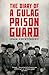 The Diary of a Gulag Prison Guard