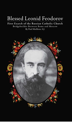 Blessed Leonid Feodorov: First Exarch of the Russian Catholic Church (Paperback)