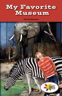 My Favorite Museum (Rosen Real Readers: Social Studies Nonfiction / Fiction: Family, Community, and the World)