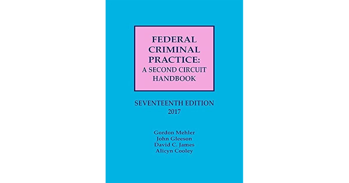 Federal Criminal Practice: A Second Circuit Handbook, Seventeenth
