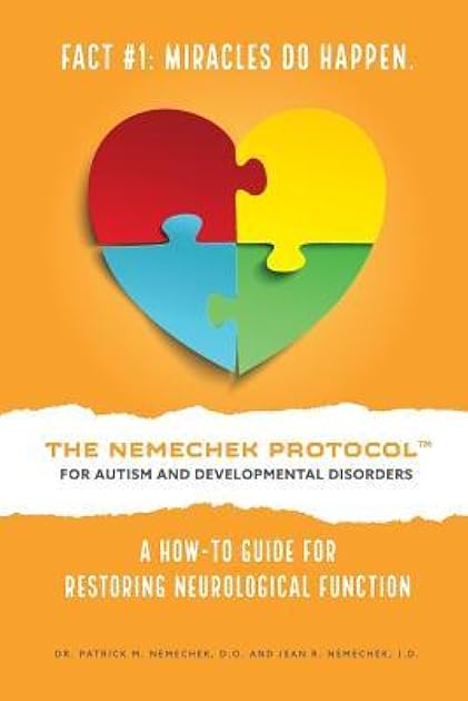 The Nemechek Protocol for Autism and Developmental Disorders: A How-To Guide to Restoring Neurological Function