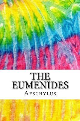 The Eumenides: Includes MLA Style Citations for Scholarly Secondary Sources, Peer-Reviewed Journal Articles and Critical Essays