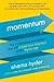 Momentum: The 5 Marketing Principles That Will Propel Your Business in the Digital Age