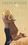 When Cicadas Cry by Laura     Miller