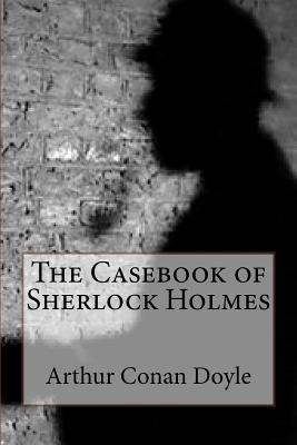 The Casebook of Sherlock Holmes