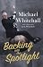 Backing into the Spotlight by Michael Whitehall