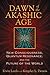 Dawn of the Akashic Age: New Consciousness, Quantum Resonance, and the Future of the World