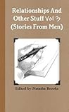 Relationships And Other Stuff Vol 3: True Stories And Poems From Men