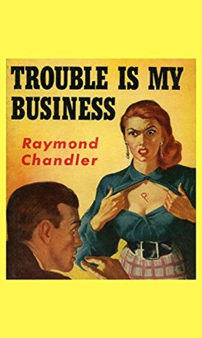 Trouble is My Business