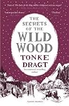 The Secrets of the Wild Wood by Tonke Dragt The Secrets of the Wild Wood by Tonke Dragt