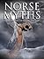 Norse Myths : Viking Legends of Heroes and Gods