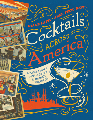 Cocktails Across America: A Postcard View of Cocktail Culture in the 1930s, '40s, and '50s (Hardcover)