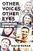 Other Voices, Other Eyes: E...