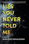 Lies You Never Told Me by Jennifer Donaldson
