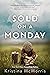 Sold on a Monday by Kristina McMorris