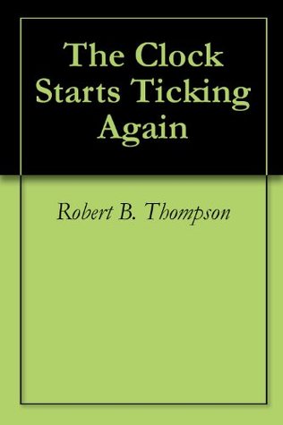 The Clock Starts Ticking Again