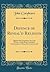 Defence of Reveal'd Religion: Against the Exceptions of a Late Writer, in His Book, Intituled, Christianity as Old as the Creation, &C (Classic Reprint)