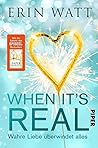 When it's Real – Wahre Liebe überwindet alles by Erin Watt
