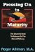 Pressing On to Maturity: Th...