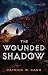 The Wounded Shadow by Patrick W. Carr