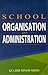 School Organisation and Administration [Paperback] [Jan 01, 2006] K S Sidhu