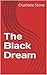 The Black Dream by Charlotte Stone