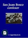 San Juan Bosco, confesor San Juan Bosco, confesor