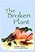 The Broken Plant