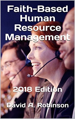Faith-Based Human Resource Management: 2018 Edition (Kindle Edition)