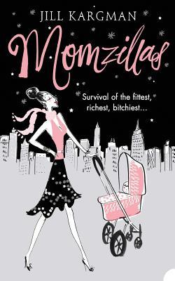 Momzillas By Jill Kargman