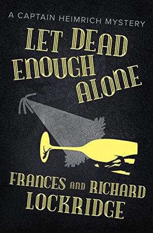 Let Dead Enough Alone (The Captain Heimrich Mysteries)