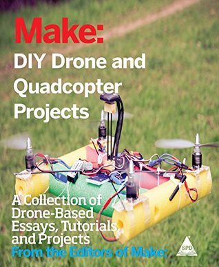 Make DIY Drone and Quadcopter Projects (Paperback)