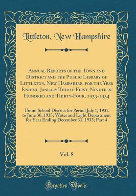 Annual Reports of the Town and District and the Public Library of Littleton, New Hampshire, for the Year Ending January Thirty-First, Nineteen Hundred ... Period July 1, 1932 to June 30, 1933; Wate