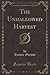 The Unhallowed Harvest by Homer Greene