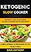 Ketogenic Slow Cooker: Newe...
