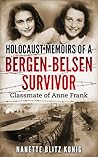 Holocaust Memoirs by a Bergen-Belsen survivor & Classmate of ... by Nanette Blitz Konig