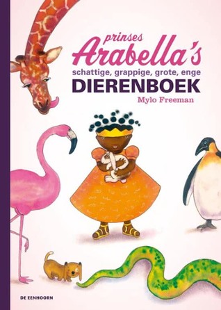 Prinses Arabella's schattige, grappige, grote, enge dierenboek (Hardcover)