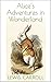 Alice's Adventures in Wonderland: Illustrated Edition