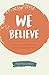 We Believe: Articles of Fai...