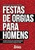 Festas de orgias para homens
