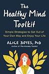 The Healthy Mind Toolkit by Alice Boyes