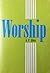 Worship: The Christian’s Highest Occupation