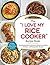 The "I Love My Rice Cooker" Recipe Book: From Mashed Sweet Potatoes to Spicy Ground Beef, 175 Easy--and Unexpected--Recipes ("I Love My")