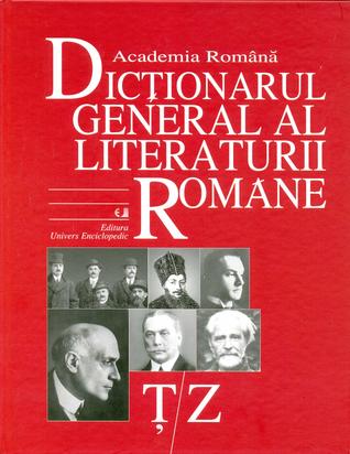 Dicționarul general al literaturii române: Ț/Z